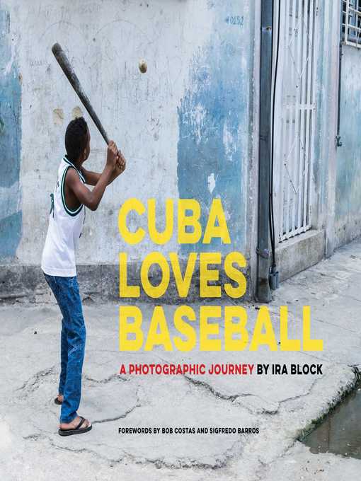 Cover image for Cuba Loves Baseball: a Photographic Journey